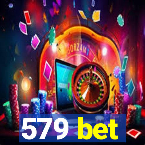 579 bet